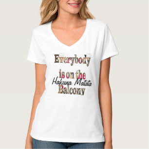 Hakuna Matata Alle sind auf dem Balkon T-Shirts