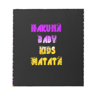 Hakuna Matata Baby and Kids Art Print Notizblock