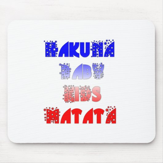 Hakuna Matata Baby & Kids: Französisches Farbdesig Mousepad (Vorne)