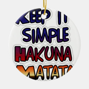 Hakuna Matata Behielt es einfache Geschenke Keramikornament