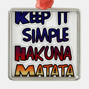 Hakuna Matata Behielt es einfache Geschenke Ornament Aus Metall