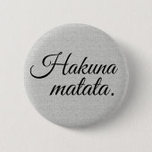 Hakuna matata button (Vorderseite)