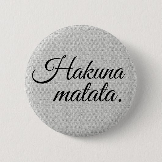 Hakuna matata button (Vorderseite)