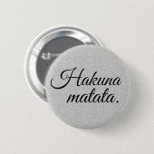 Hakuna matata button (Vorne & Hinten)