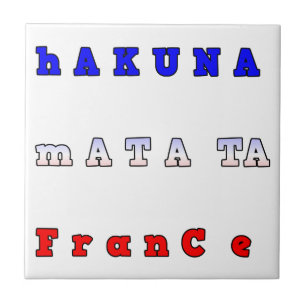 Hakuna Matata Frankreich Kunst Druck/Grafik Fliese