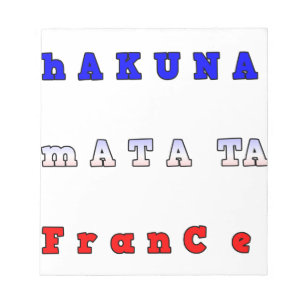 Hakuna Matata Frankreich Kunst Druck/Grafik Notizblock