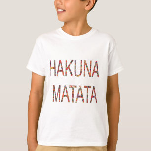 Hakuna Matata.jpg T-Shirt