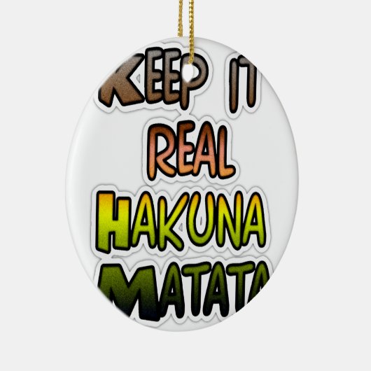 Hakuna Matata Keep It Real Gifts Keramik Ornament (Rechts)