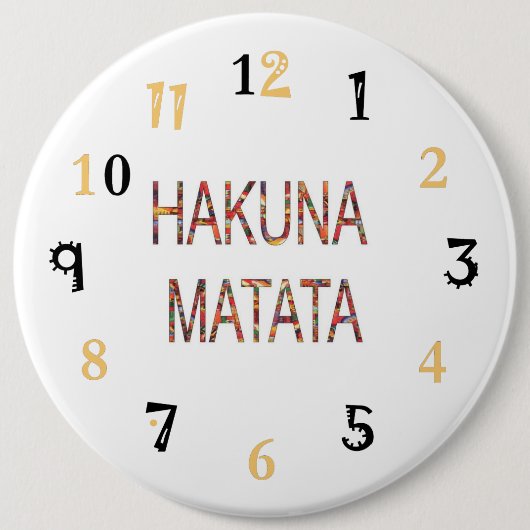 Hakuna Matata Life ist das, was Sie daraus machen  Button (Vorderseite)