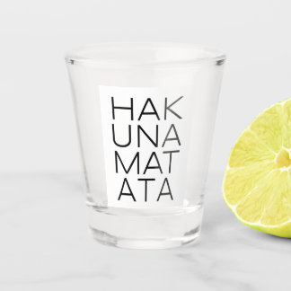 Hakuna matata-Scheiben Schnapsglas