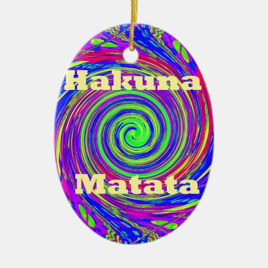 Hakuna Matata - Whirlpool-Design mit lebhaften Far Keramik Ornament (Vorne)