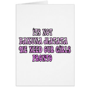 Hakuna Matata wir brauchen unsere Girls Pronto