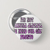 Hakuna Matata wir brauchen unsere Girls Pronto Button (Vorne & Hinten)