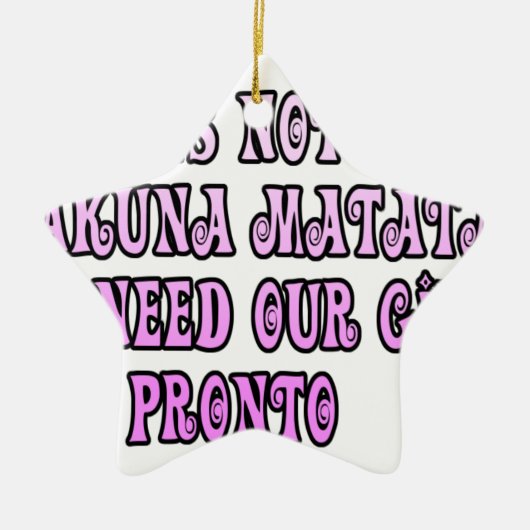 Hakuna Matata wir brauchen unsere Girls Pronto Keramikornament (Vorne)