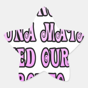 Hakuna Matata wir brauchen unsere Mädchen sofort Stern-Aufkleber