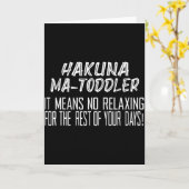 Hakuna Matoddler It Means No Relaxing For The Rest Karte (Gelbe Blume)