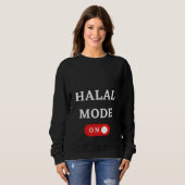 HALAL MODE ON  Islam Islamic Religion Muslim Ramad Sweatshirt (Vorne ganz)