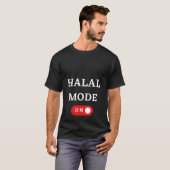 HALAL MODE ON  Islam Islamic Religion Muslim Ramad T-Shirt (Vorne ganz)