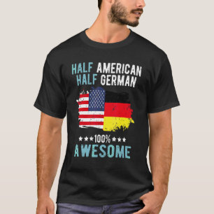 Halb Amerikaner Halb Deutscher T-Shirt