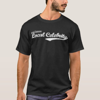 Halb-Berühmte lokale Berühmtheit T-Shirt