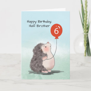 Halb Brother 6. Geburtstag Niedlicher Igel Ballon Karte