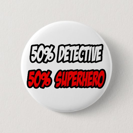 Halb Detektiv... Halb Superheld Button (Vorderseite)