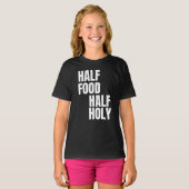 Halb Essen halb heilig T-Shirt (Vorne ganz)