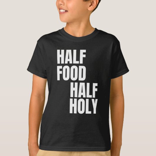 Halb Essen Halb Heilig T-Shirt (Vorderseite)