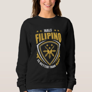 Halb Filipino ist besser als keiner Pinoy Philippi Sweatshirt
