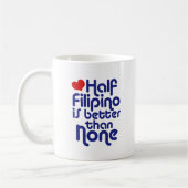 Halb Filipino ... Mug Kaffeetasse (Links)