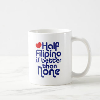Halb Filipino ... Mug Kaffeetasse