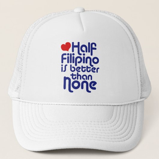 Halb Filipino ... Truckerkappe (Vorderseite)