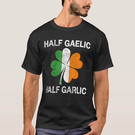 Halb Gaelic Half Knoblauch St. Patrick's Day T-Shirt (Vorderseite)