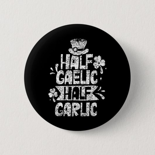 Halb-gälisch halb Knoblauch St. Patricks Day Irisc Button (Vorderseite)