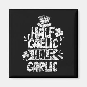 Halb-gälisch halb Knoblauch St. Patricks Day Irisc Magnet