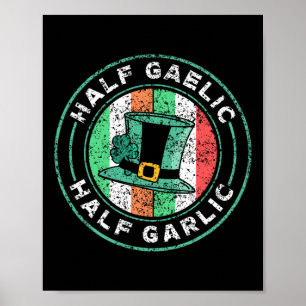 Halb gälisch halb Knoblauch St. Patricks Tag Irlan Poster