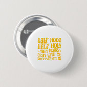 Halb Ghetto halb heilig bedeutet Bete mit mir Spie Button (Vorne & Hinten)