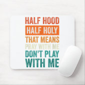 Halb Ghetto halb heilig bedeutet Bete mit mir Spie Mousepad (Mit Mouse)