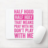Halb Ghetto halb heilig bedeutet Bete mit mir spie Mousepad (Mit Mouse)