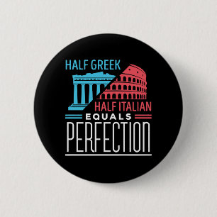 Halb Grieche halb Italiener gleich perfekt Button