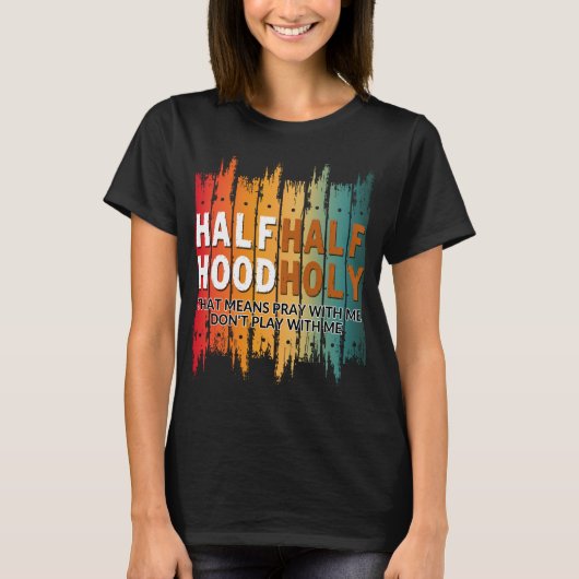 halb heilig halb Hood T-Shirt (Vorderseite)