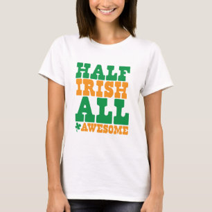 HALB IRISCH ALLES FANTASTISCHER lustigen St T-Shirt