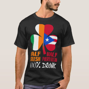 Halb irisch Halb Puerto Rico Betrunken St Patricks T-Shirt
