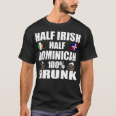 Halb Irish Half Dominikaner Betrunken St Patricks T-Shirt (Vorderseite)