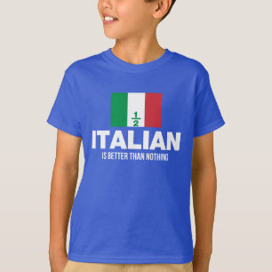 Halb italienisch ist besser als nichts T-Shirt
