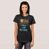 Halb Kaffee halb Automechaniker 1 T-Shirt (Vorne ganz)