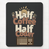 Halb Kaffee, halb Coder Mousepad (Vorne)