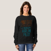 Halb Kaffee halb Flugkapitän Sweatshirt (Vorne ganz)
