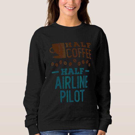 Halb Kaffee halb Flugkapitän Sweatshirt (Vorderseite)