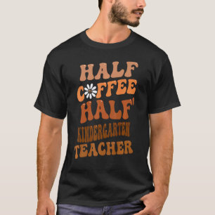 Halb Kaffee halb Kindergarten-Lehrer Groovy Retro T-Shirt